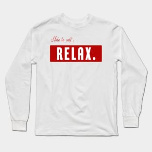 Note to self Relax - motivational quote Long Sleeve T-Shirt